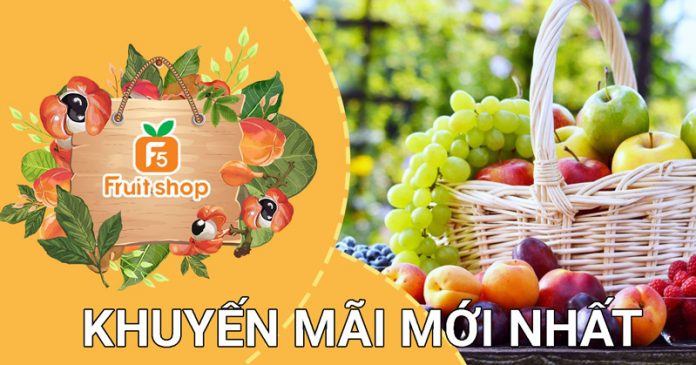 F5 Fruit Shop ưu đãi đến 35% mừng đại lễ